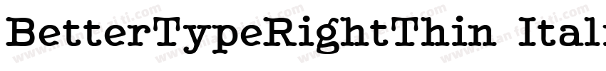 BetterTypeRightThin Italic字体转换